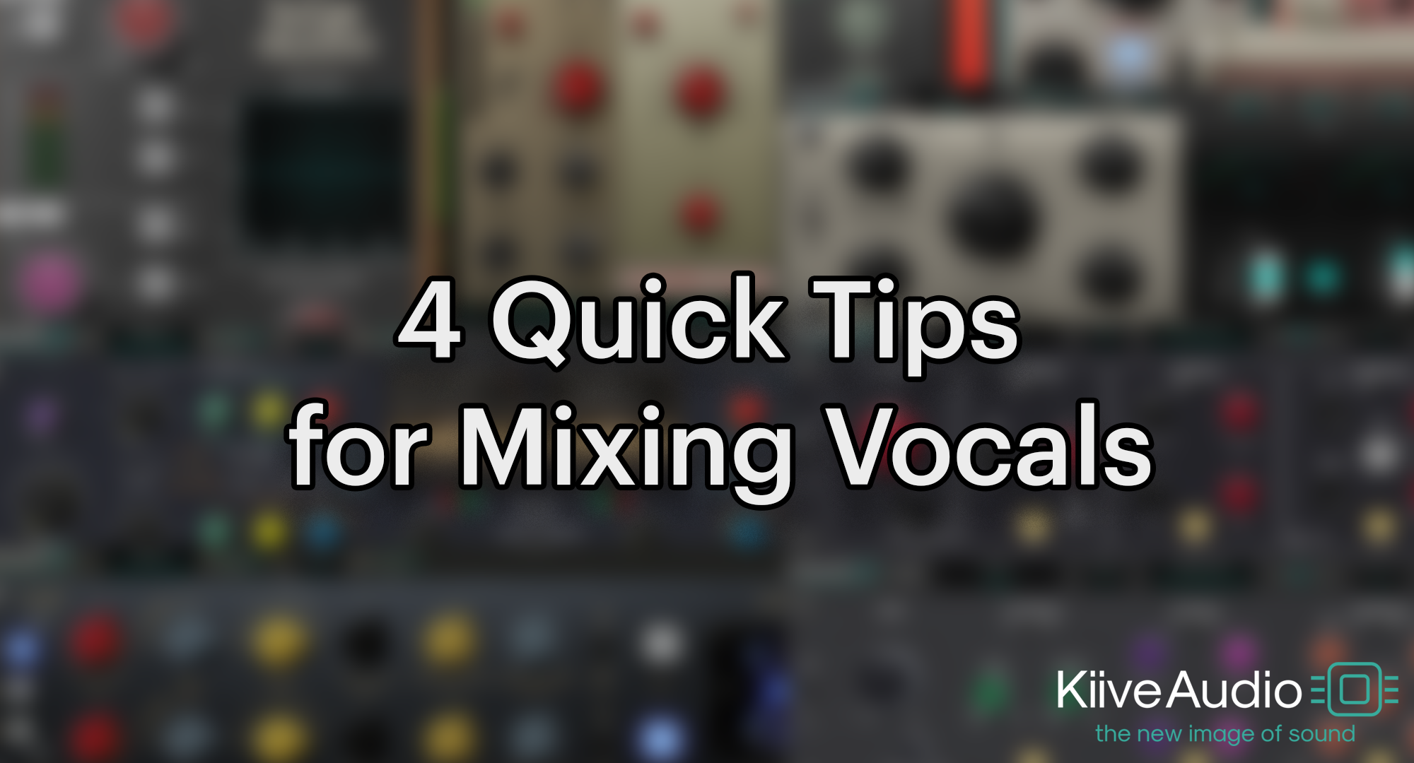 4 Quick Tips for Mixing Vocals