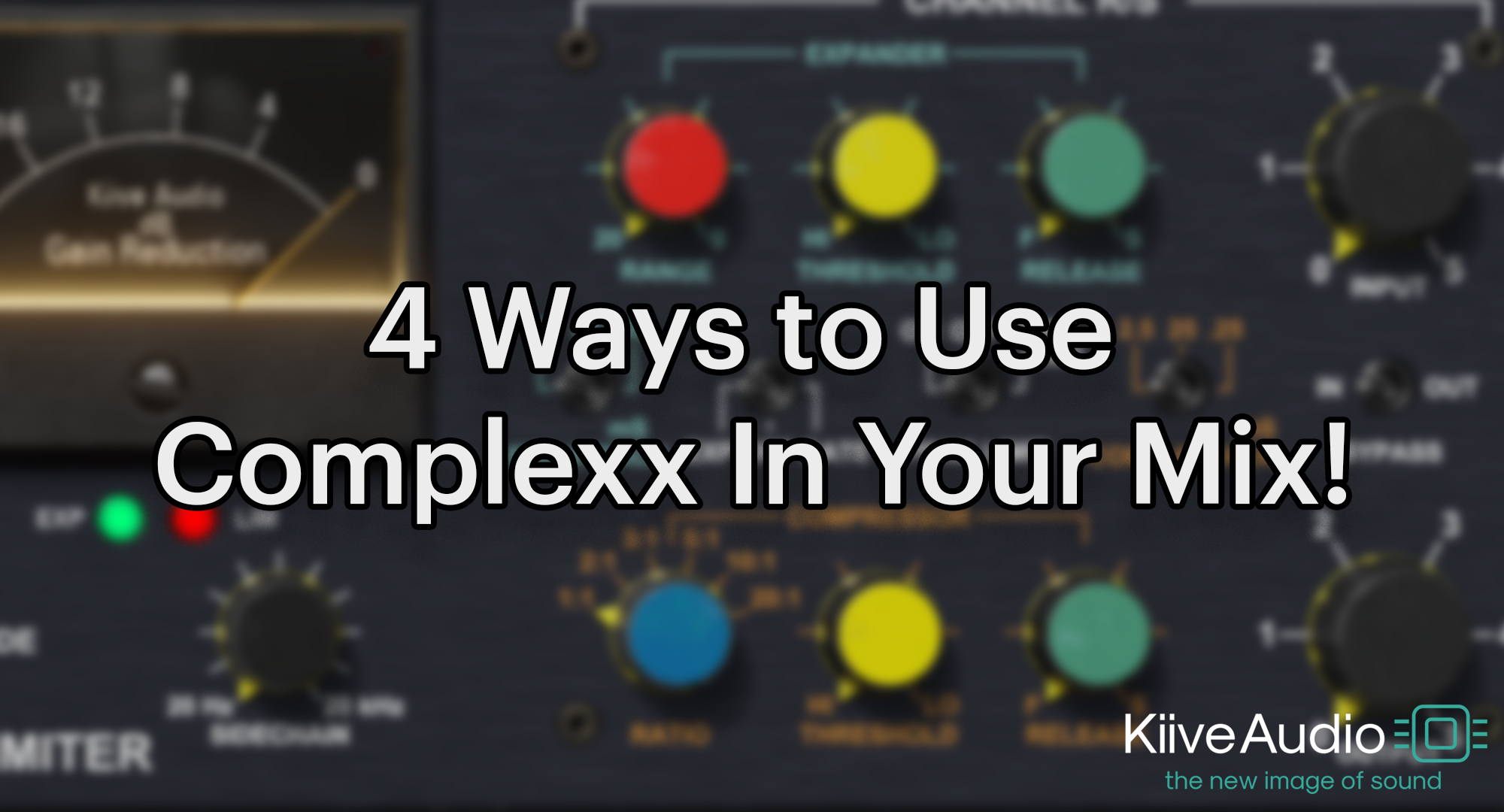 4 Ways to Use Complexx In Your Mix!