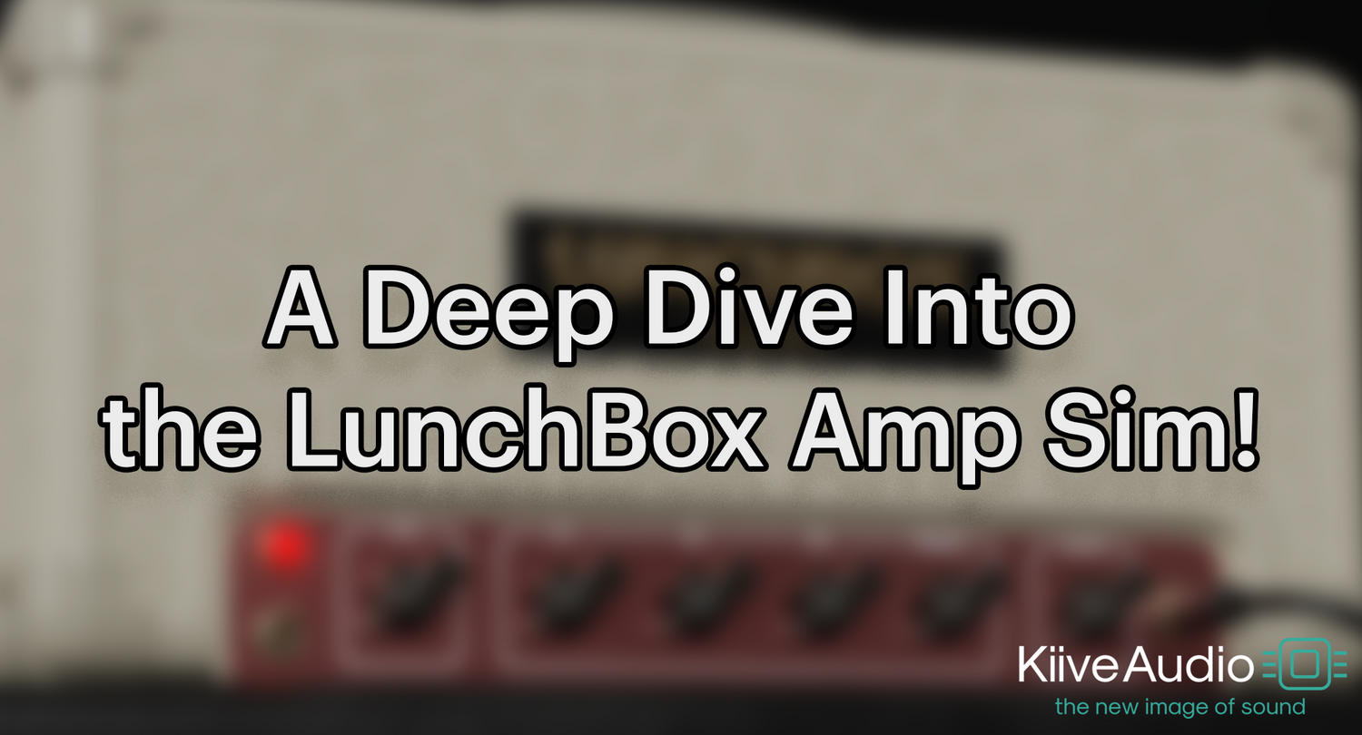 A Deep Dive Into the LunchBox Amp Sim!