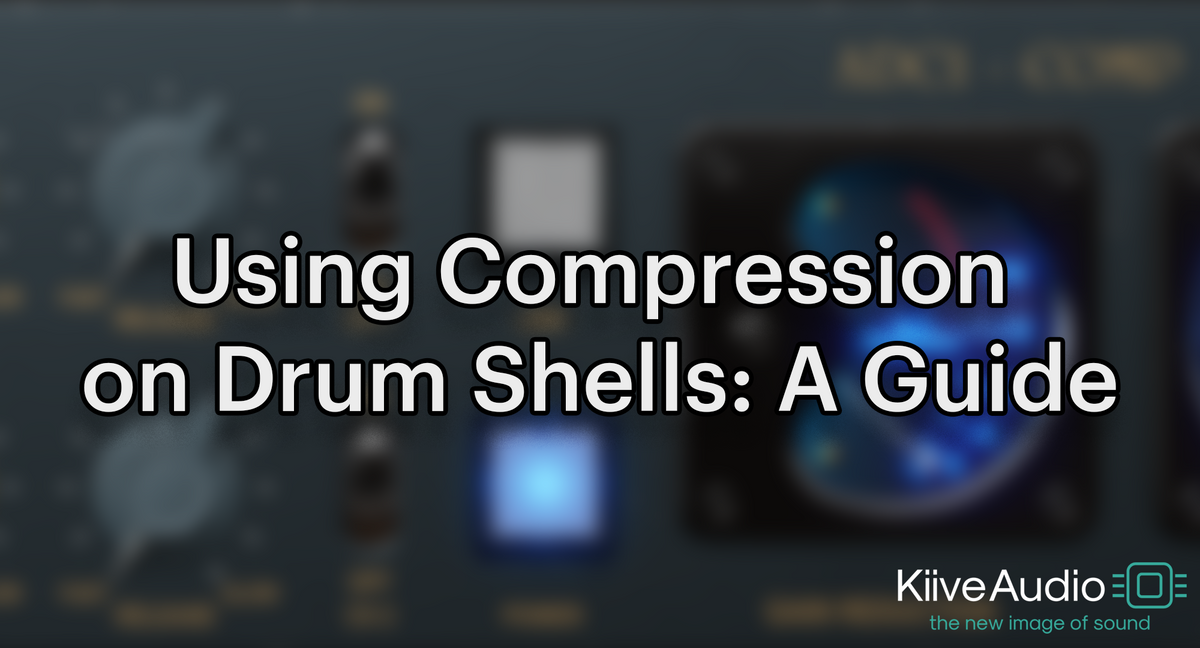Compression On Instruments Guide Using Compression on Drum Shells: A Guide